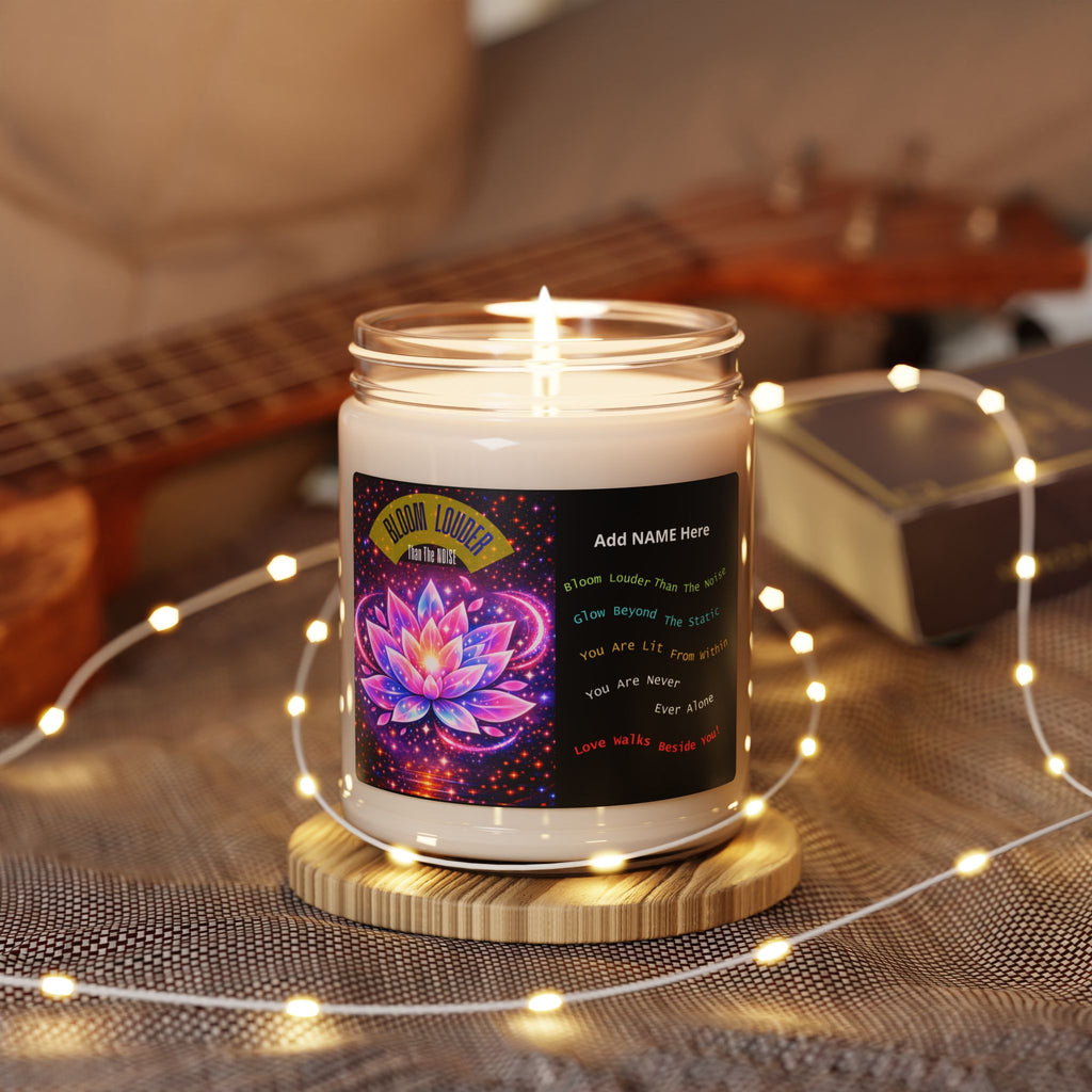 Bloom Louder Than The Noise Meditation Soy Candle  (Personalize Name)